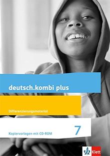 deutsch.kombi plus / Differenzierende Allgemeine Ausgabe ab 2015: deutsch.kombi plus / Differenzierungsmaterial. Kopiervorlagen mit CD-ROM 7. Schuljahr: Differenzierende Allgemeine Ausgabe ab 2015