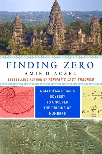 Finding Zero: A Mathematician's Odyssey to Uncover the Origins of Numbers