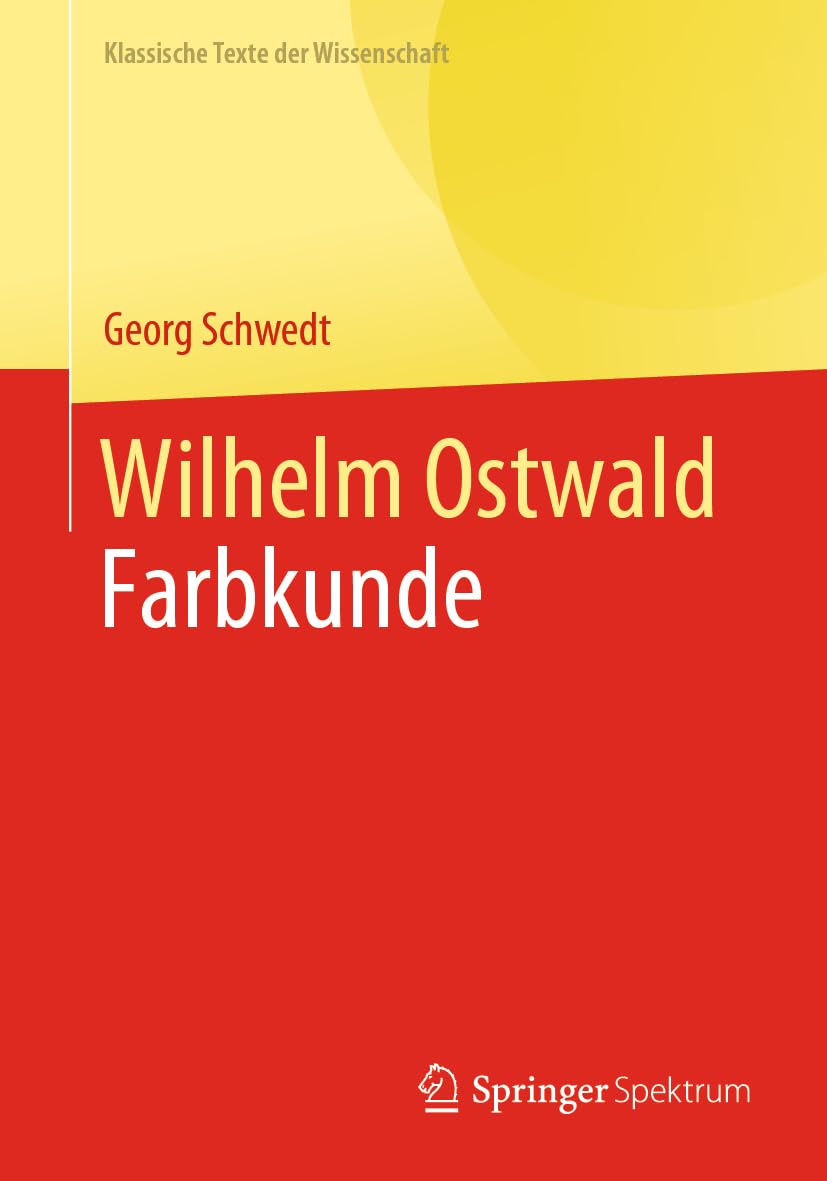 Wilhelm Ostwald: Farbkunde (Klassische Texte der Wissenschaft)