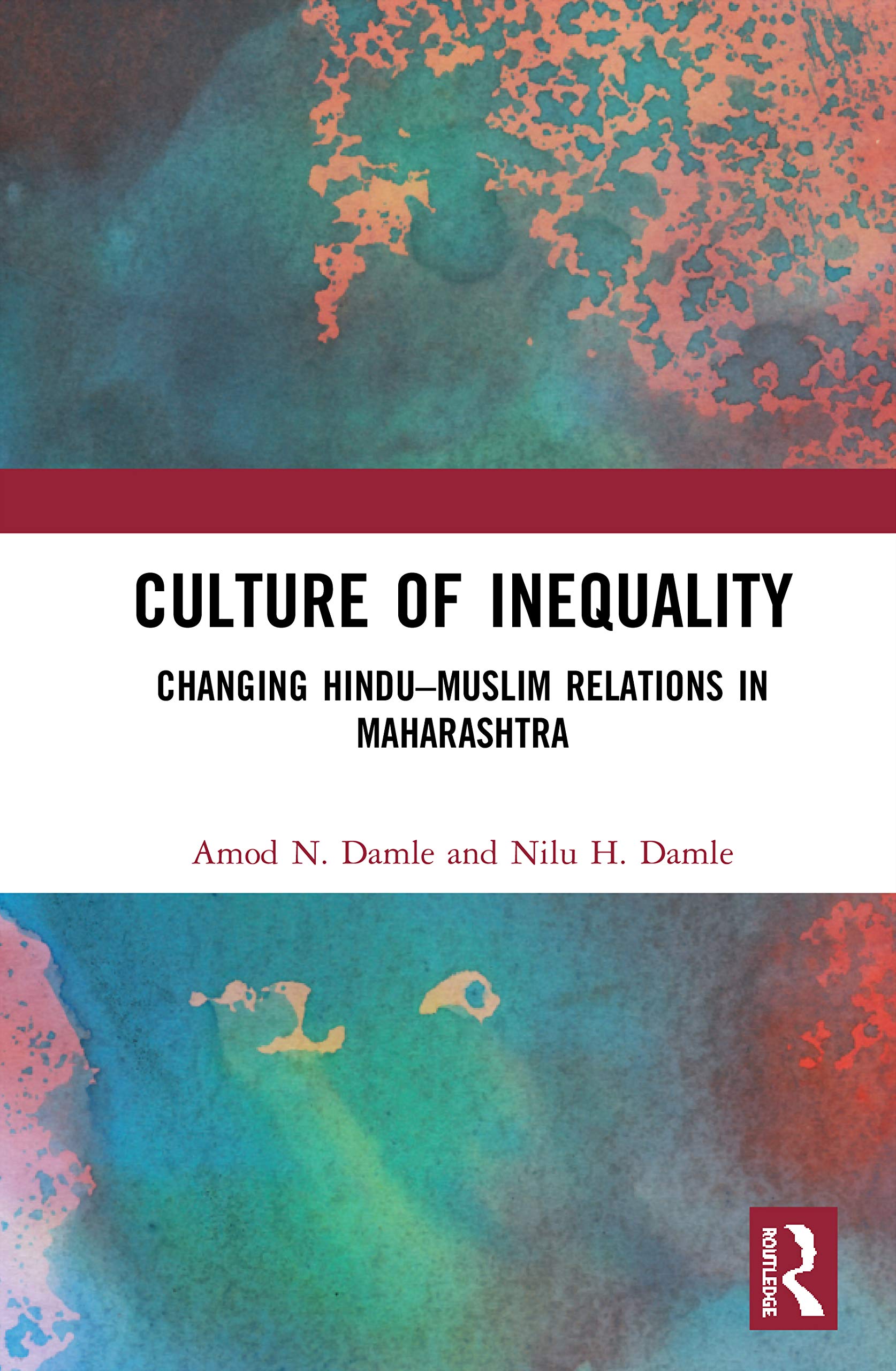 Culture of Inequality: The Changing Hindu-Muslim Relations in Maharashtra
