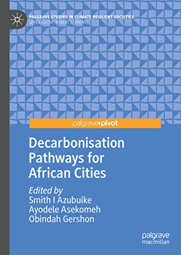 Decarbonisation Pathways for African Cities (Palgrave Studies in Climate Resilient Societies)