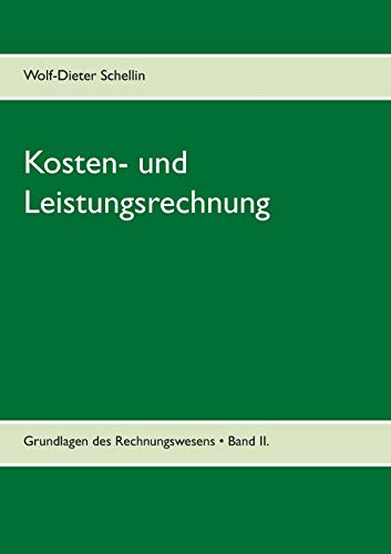 Kosten- und Leistungsrechnung: verständlich - kompakt - prüfungsrelevant