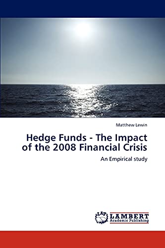 Hedge Funds - The Impact of the 2008 Financial Crisis: An Empirical study