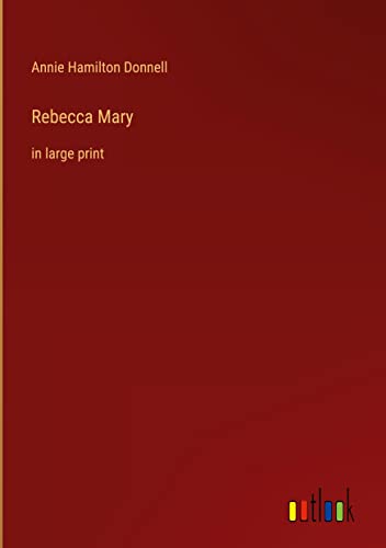 Rebecca Mary: in large print