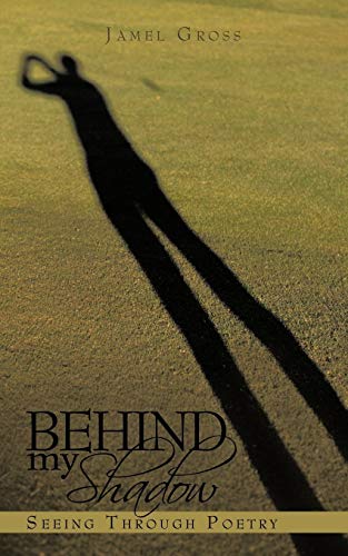 Behind my Shadow: Seeing Through Poetry