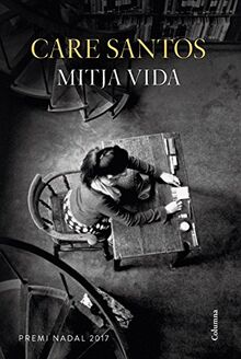 Mitja vida : Premi Nadal 2017 (Clàssica)