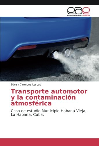 Transporte automotor y la contaminación atmosférica: Caso de estudio Municipio Habana Vieja, La Habana, Cuba