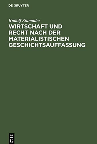 Wirtschaft und Recht nach der materialistischen Geschichtsauffassung: Eine sozialphilosophische Untersuchung