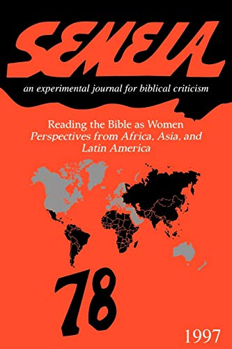 Semeia 78: Reading the Bible as Women: Perspectives from Africa, Asia, and Latin America