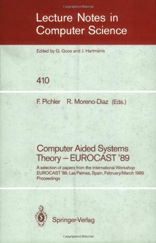 Computer Aided Systems Theory - EUROCAST '89: A selection of papers from the International Workshop EUROCAST '89, Las Palmas, Spain, February 26 - ... (Lecture Notes in Computer Science)