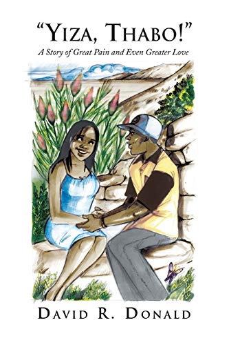 Yiza, Thabo!: A Story of Great Pain and Even Greater Love