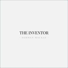 Norman MacKay - The Inventor