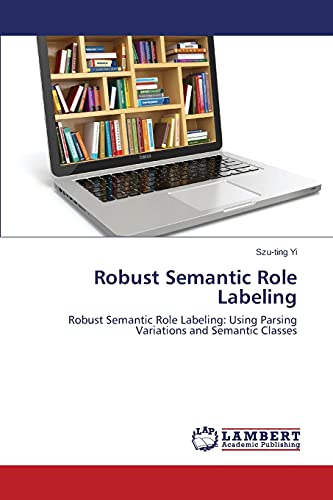 Robust Semantic Role Labeling: Robust Semantic Role Labeling: Using Parsing Variations and Semantic Classes