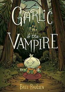 Garlic and the Vampire: New York Public Library's Best Books for Kids, IndieBound Indie Next List