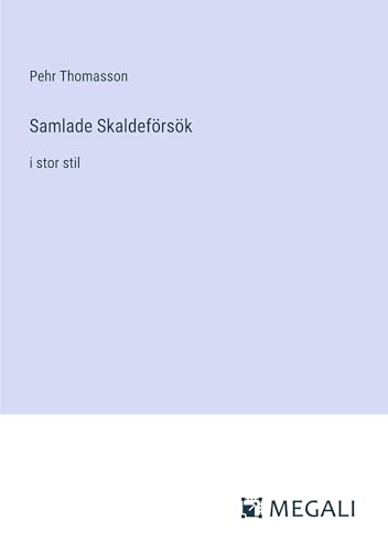 Samlade Skaldeförsök: i stor stil