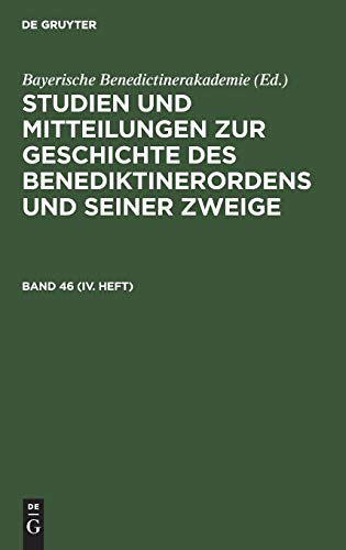 Studien und Mitteilungen zur Geschichte des Benediktinerordens und seiner Zweige. Band 46 (IV. Heft)