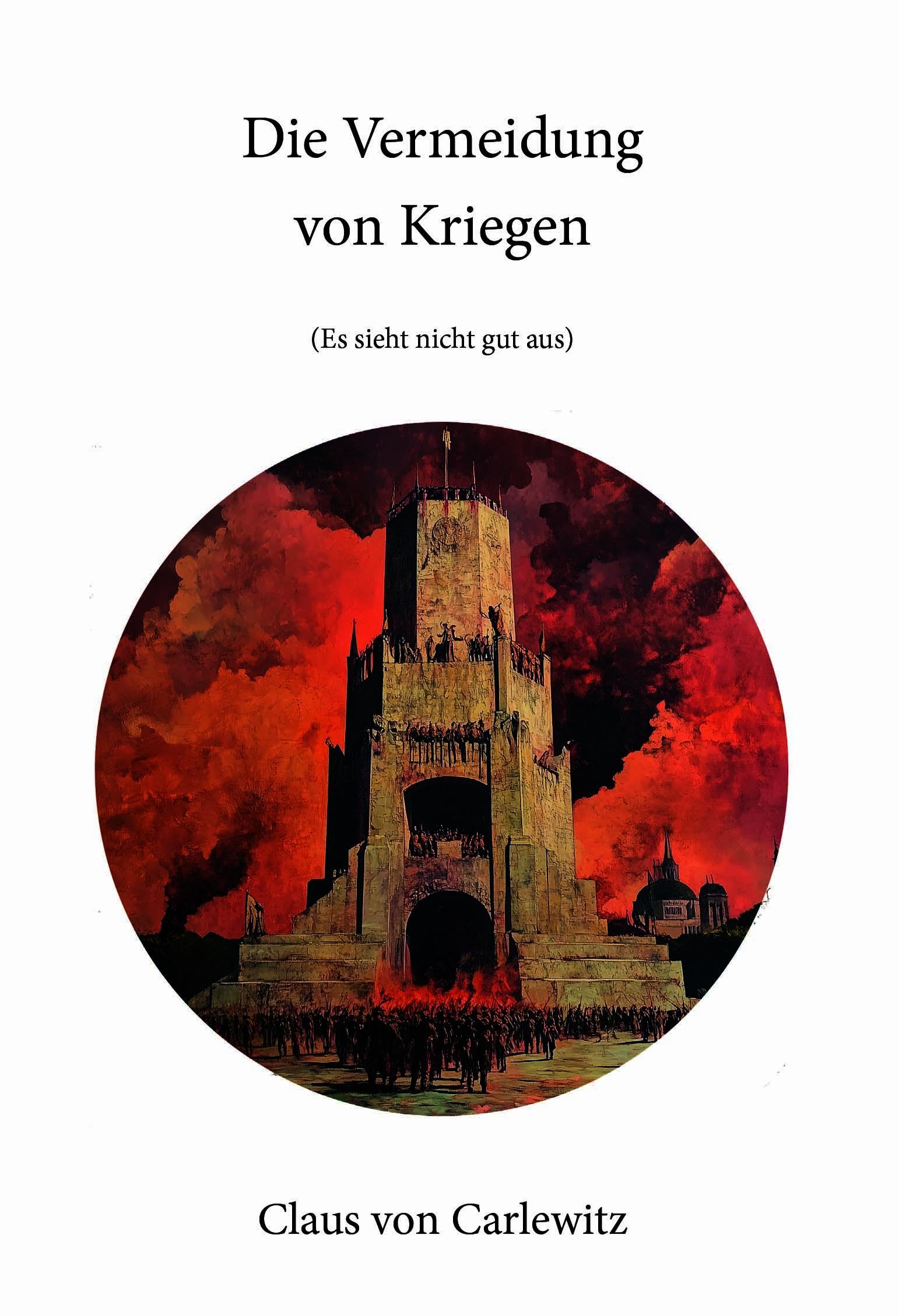Die Vermeidung von Kriegen: Die Vermeidung von Kriegen