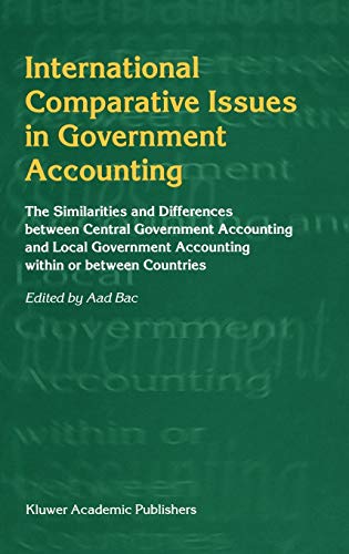 International Comparative Issues in Government Accounting: The Similarities and Differences between Central Government Accounting and Local Government Accounting within or between Countries