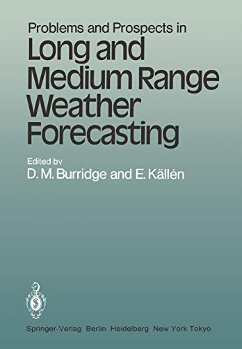 Problems and Prospects in Long and Medium Range Weather Forecasting (Topics in Atmospheric and Oceanic Sciences)