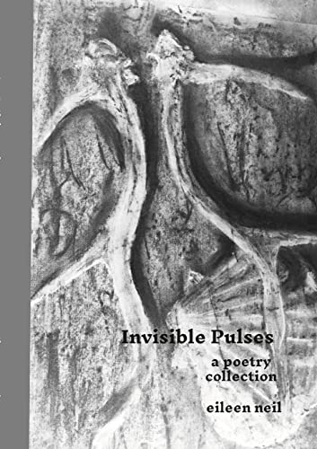 Invisible pulses: A poetry collection