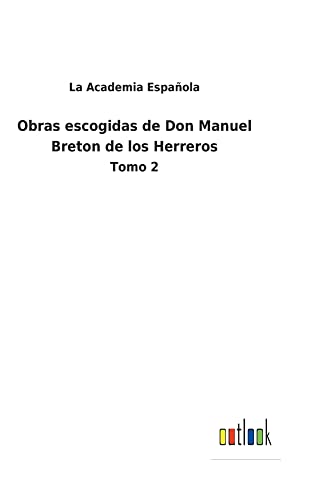 Obras escogidas de Don Manuel Breton de los Herreros: Tomo 2