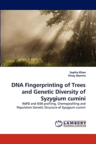DNA Fingerprinting of Trees and Genetic Diversity of Syzygium cumini: RAPD and ISSR profiling, Chemoprofiling and Population Genetic Structure of Syzygium cumini