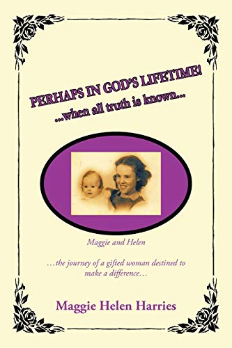 Perhaps In God's Lifetime!: . . . When all truth is known . . .