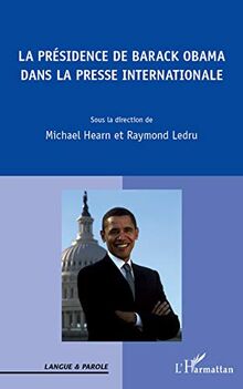 La présidence de Barack Obama dans la presse internationale : actes de la journée d'étude, Centre de recherche Textes et Cultures, Arras, 26 mars 2010