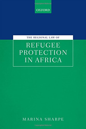 The Regional Law of Refugee Protection in Africa