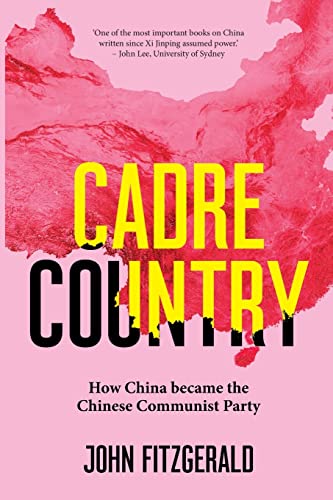 Cadre Country: How China became the Chinese Communist Party