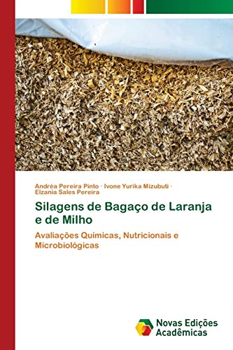 Silagens de Bagaço de Laranja e de Milho: Avaliações Químicas, Nutricionais e Microbiológicas