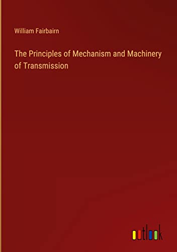 The Principles of Mechanism and Machinery of Transmission