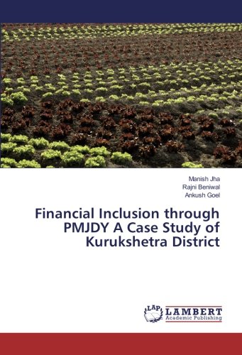 Financial Inclusion through PMJDY A Case Study of Kurukshetra District