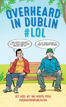 Overheard in Dublin #lol: More Dublin Wit from Overheardindublin.com