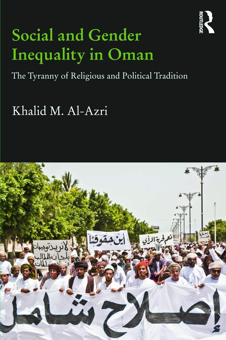 Social and Gender Inequality in Oman: The power of religious and political tradition (Durham Modern Middle East and Islamic World Series)