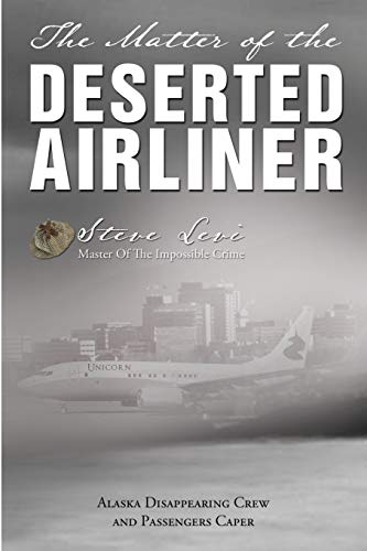 The Matter of the Deserted Airliner (Impossible Crime Mystery 2)