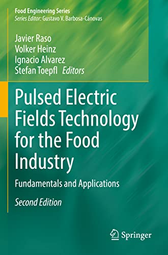 Pulsed Electric Fields Technology for the Food Industry: Fundamentals and Applications (Food Engineering Series)