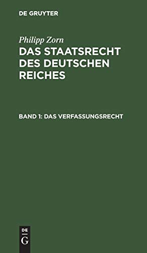 Das Verfassungsrecht (Philipp Zorn: Das Staatsrecht des Deutschen Reiches)