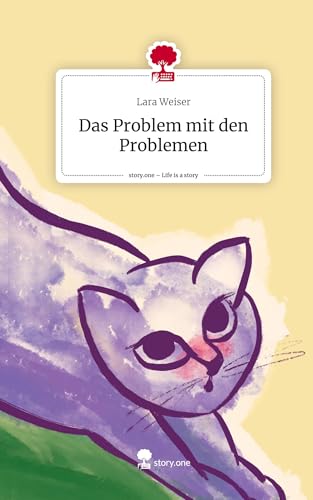 Das Problem mit den Problemen. Life is a Story - story.one