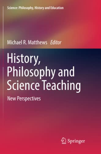 History, Philosophy and Science Teaching: New Perspectives (Science: Philosophy, History and Education)