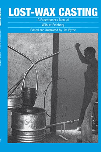 Lost-Wax Casting: A Practitioner's Manual