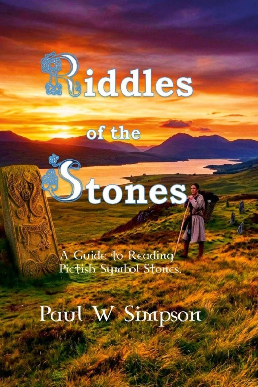 Riddles of the Stones - A Guide to Reading Pictish Symbol Stones