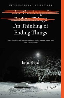 I'm Thinking of Ending Things: A Novel