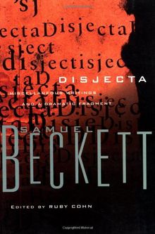 Disjecta: Miscellaneous Writings and a Dramatic Fragment (Beckett, Samuel)