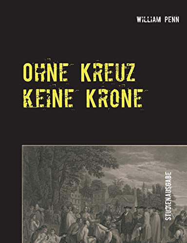 Ohne Kreuz keine Krone: Studienausgabe - 4. Auflage
