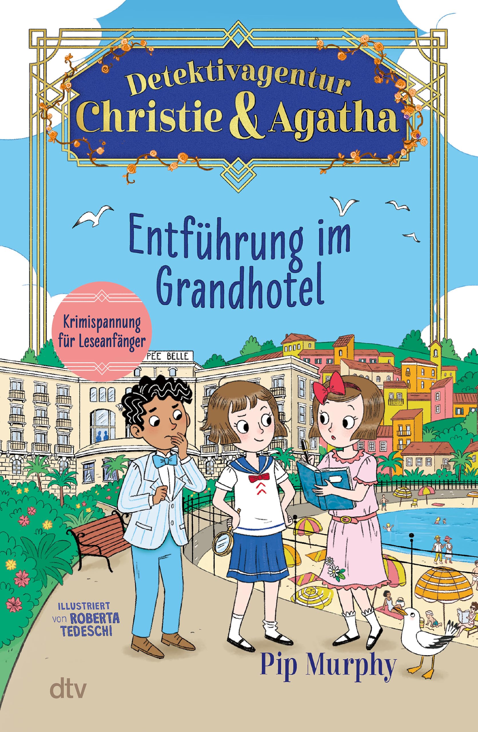 Detektivagentur Christie & Agatha – Entführung im Grandhotel: Cozy Crime für Leseanfänger (Christies & Agathas Fälle, Band 4)