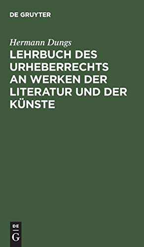 Lehrbuch des Urheberrechts an Werken der Literatur und der Künste