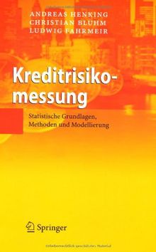 Kreditrisikomessung: Statistische Grundlagen, Methoden und Modellierung