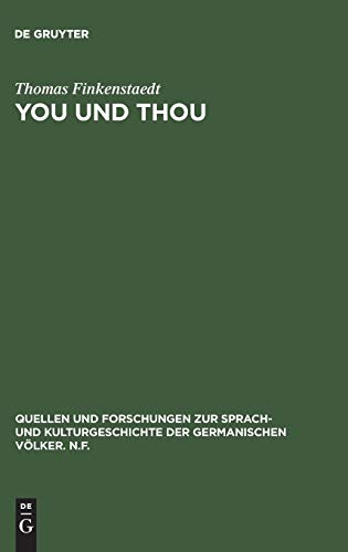You und thou: Studien zur Anrede im Englischen. (Mit einem Exkurs über die Anrede im Deutschen) (Quellen und Forschungen zur Sprach- und Kulturgeschichte der germanischen Völker. N.F., 10, Band 10)
