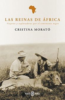 Las reinas de África : viajeras y exploradoras por el continente negro (OBRAS DIVERSAS)